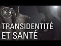 Transidentity and health – 36.9°